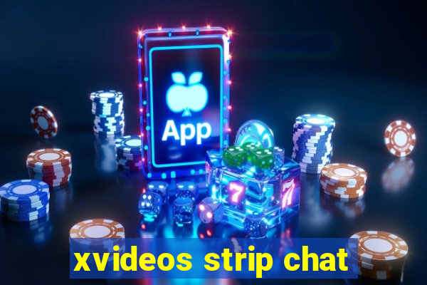 xvideos strip chat